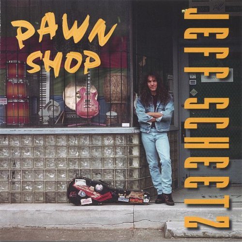 Jeff Scheetz - Pawn Shop CD (LB1)