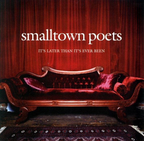 Smalltown Poets - It's Later Than It's Ever Been CD (LB3)