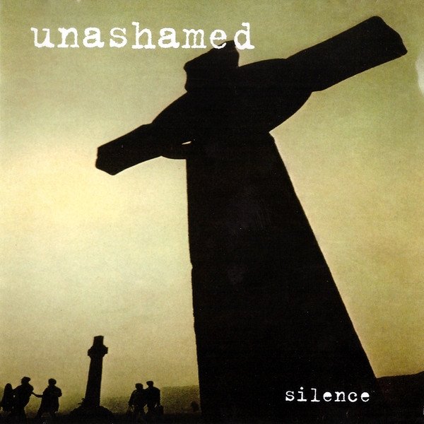 Unashamed - Silence CD (LB2)