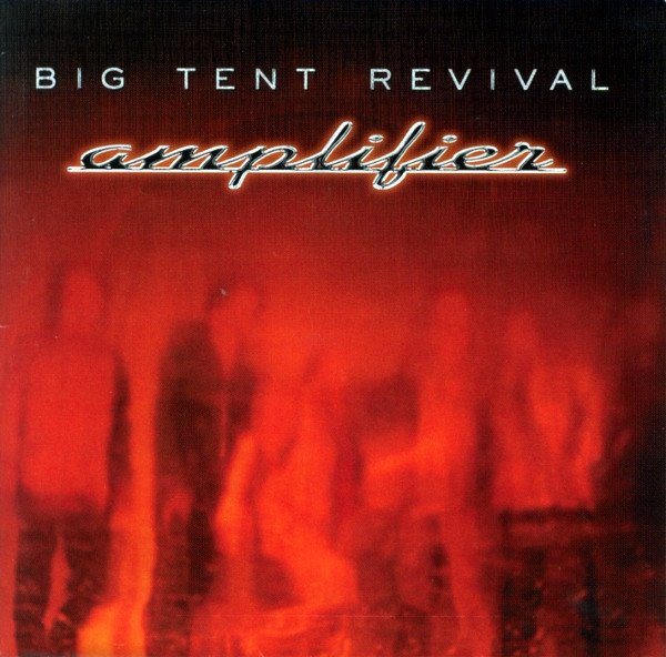 Big Tent Revival - Amplifier CD (LB2)