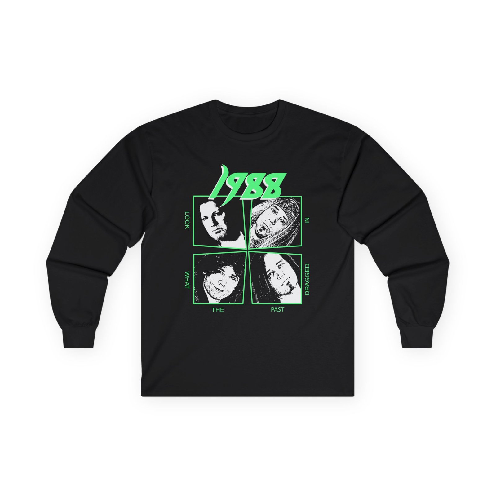 1988 - Look What The Past Dragged In Long Sleeve Tshirt