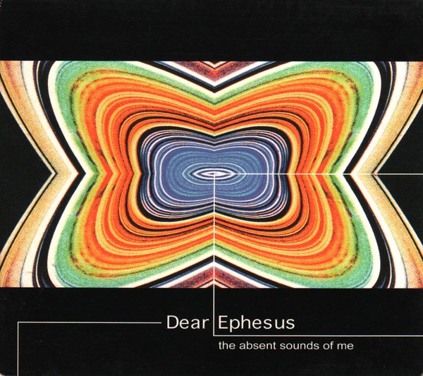 Dear Ephesus - The Absent Sounds of Me CD (FG2)