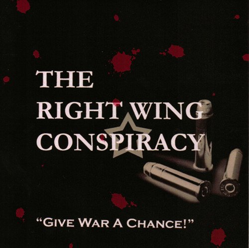 The Right Wing Conspiracy - "Give War A Chance!" CD (LB2)