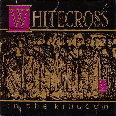 Whitecross - In The Kingdom CD (LB2)