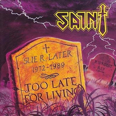 Saint - Too Late for Living *Autographed* CD (LB2)