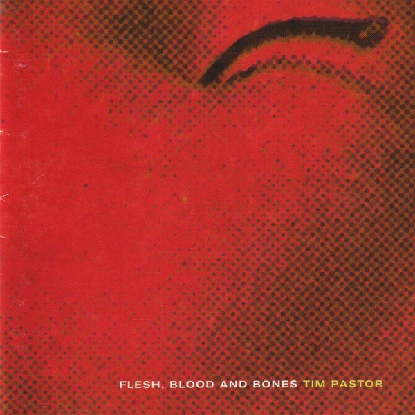 Tim Pastor - Flesh, Blood and Bones CD (FG2)