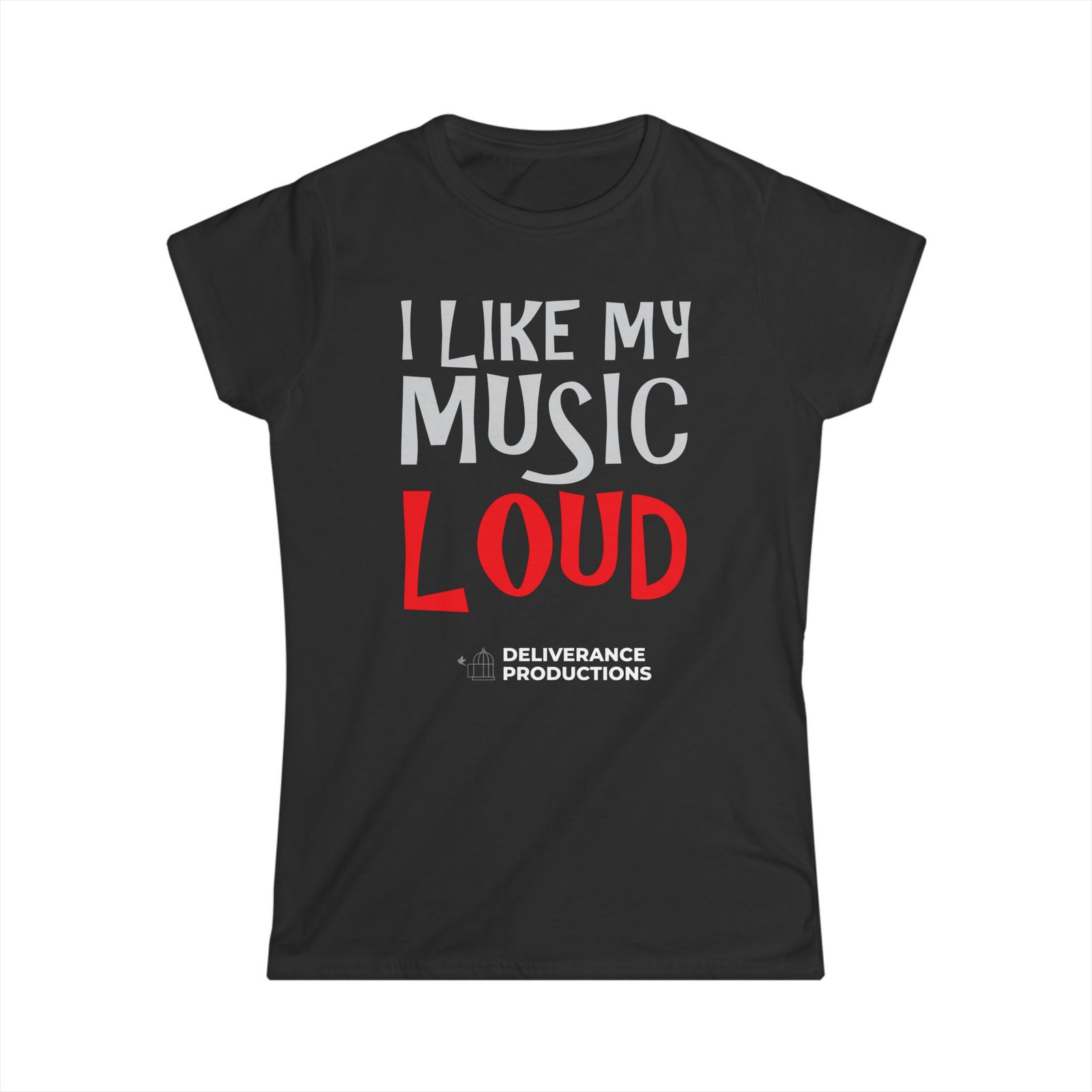 Deliverance Productions - I Like My Music Loud Women's Short Sleeve Tshirt