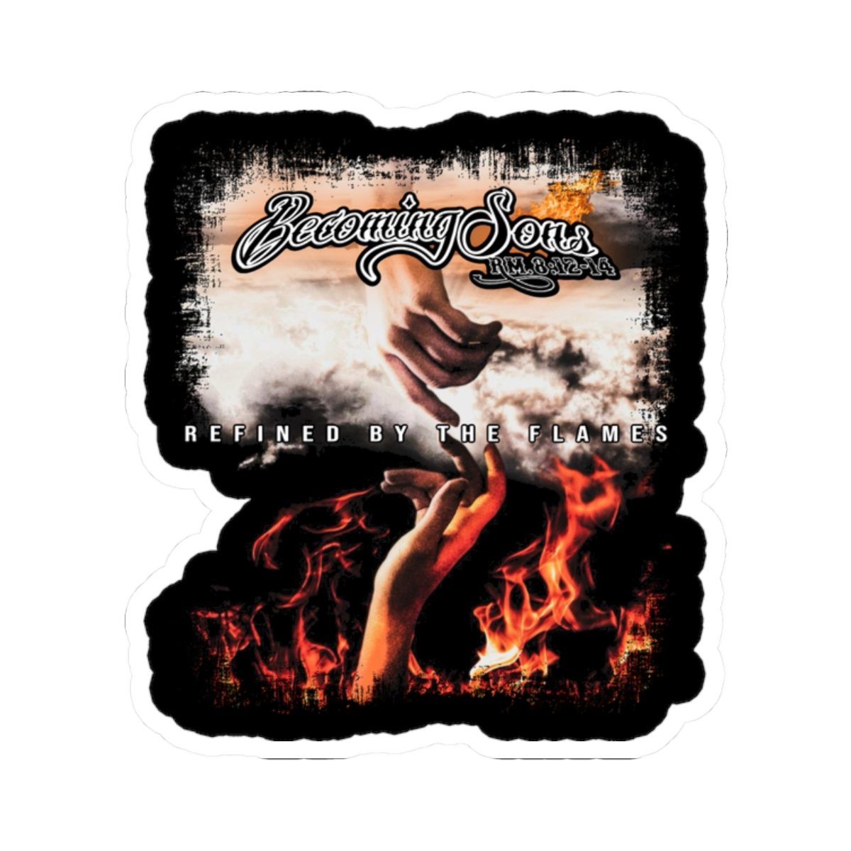 Becoming Sons - Refined By The Flames Die Cut Stickers - Image 4