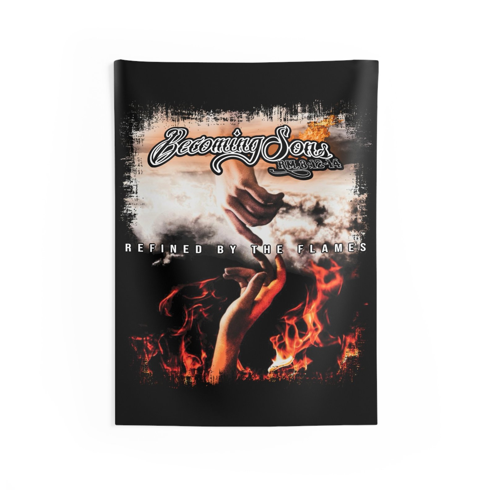 Becoming Sons - Refined By The Flames Indoor Wall Tapestries