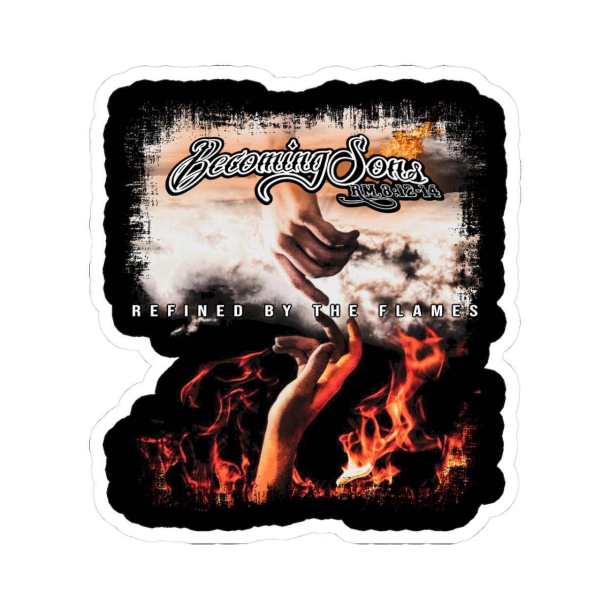 Becoming Sons - Refined By The Flames Die Cut Stickers - Image 7