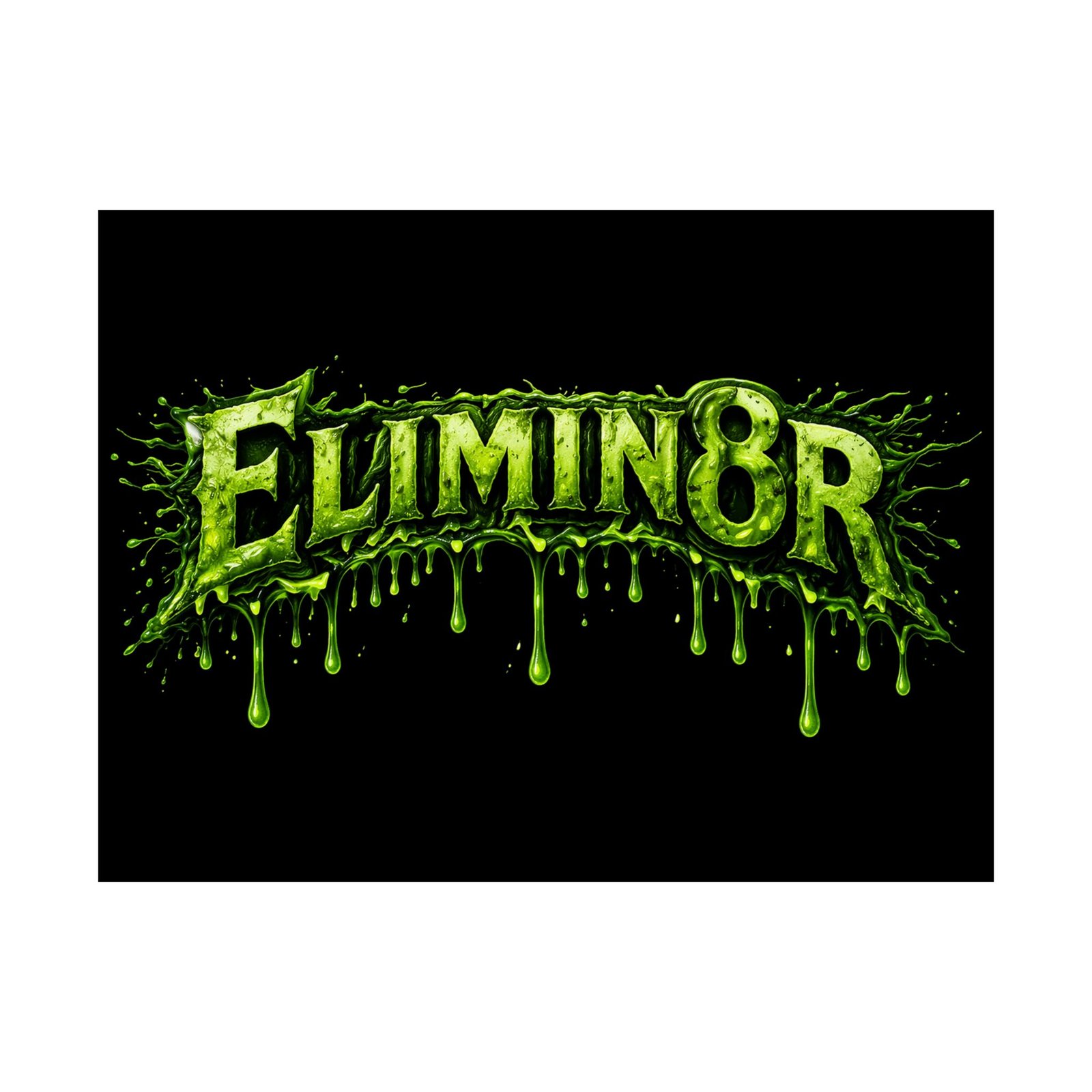 Elimin8r - Dripping Green Logo Poster Prints (210gsm)