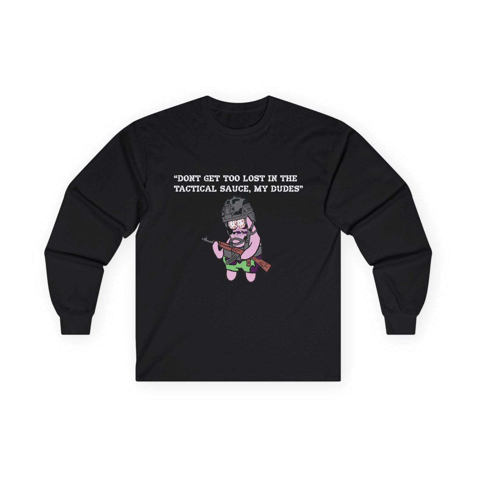 Miles Christianus - Don't Get Too Lost In The Tactical Sauce Long Sleeve Tshirt