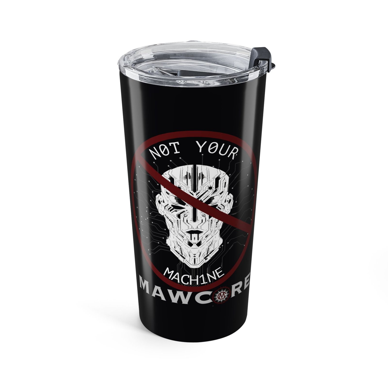 Mawcore - Not Your Machine 20oz Stainless Steel Tumbler
