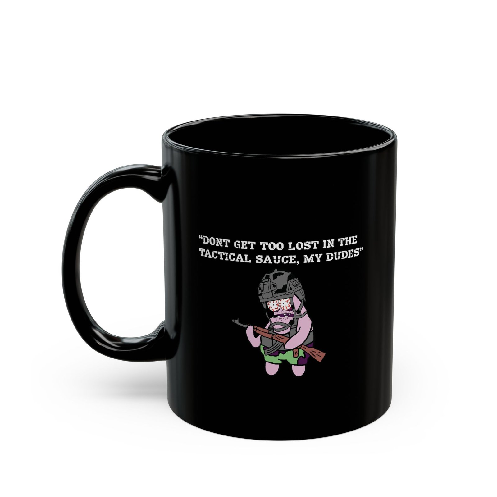 Miles Christianus - Don't Get Too Lost In The Tactical Sauce 11oz Black Mugs